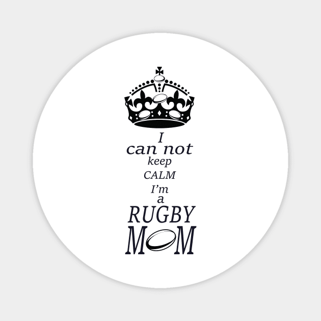 I can not keep calm Im a RUGBY Mom Magnet by Hook Ink